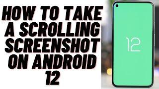 How to Take a Scrolling Screenshot on Android 12