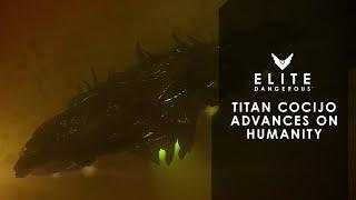 Elite Dangerous | Titan Cocijo Advances On Humanity