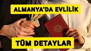 ALMANYA'DA EVLİLİK TÜM DETAYLAR