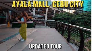 AYALA MALL UPDATED TOUR | AUGUST 2024 | CEBU CITY