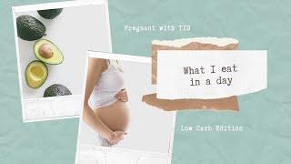 What I Eat in A Day - Pregnant with Type 1 Diabetes