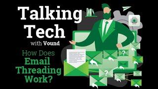 Talking Tech: How Does Email Threading Work