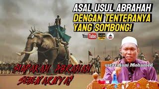 Asal Usul Abrahah Dengan Tenteranya Yang Sombong| Ustaz Auni Mohamed