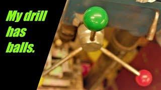 Give your drill press balls. Snooker balls