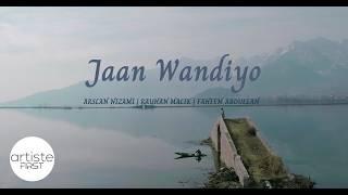 Jaan Wandiyo Official Video I Arslan Nizami I Rauhan Malik I Faheem Abdullah