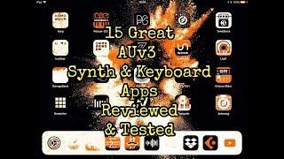 15 Great AUv3 Synth and Keyboard Apps for the iPad - Reviewed & Tested