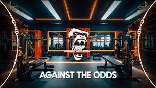 Against the Odds - TRAP WORKOUT MOTIVATION ( (Official Music)