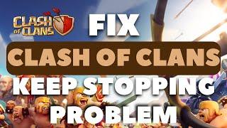 How To Fix Clash Of Clans App Keeps Stopping problem | Clash Of Clans All Problem Solved