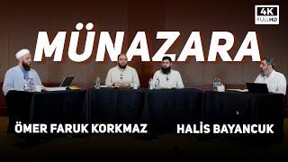 Ömer Faruk Korkmaz ve Halis Bayancuk - Münazara