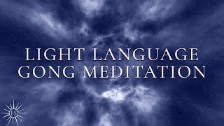 Powerful 1 Hour Light Language & Gong Meditation |  Deep Healing, DNA Activation