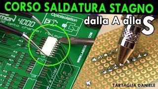 Credi di saper saldare a stagno?? CORSO Saldatura e dissaldatura - in Italiano Tartaglia Daniele