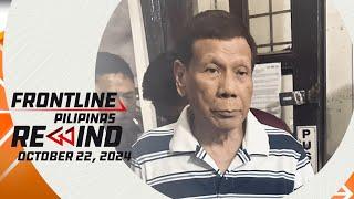 Frontline Pilipinas Rewind | October 22, 2024 #FrontlineRewind