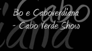 Bo e Caboverdiana - Cabo Verde Show