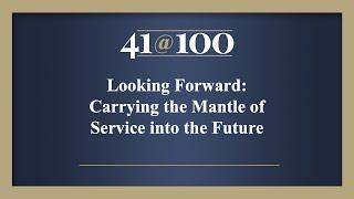 “Looking Forward: Carrying the Mantle of Service into the Future"