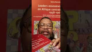 UN BON LIVRE DE KARINE RAMONDY SUR LES ELIMINATIONS CIBLÉES DE NOMBREUX LEADERS AFRICAINS