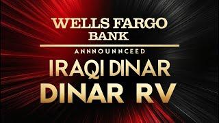 Wells Fargo’s Big Announcement on Iraqi Dinar RV | Breaking News