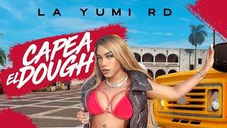 LA YUMI RD-Capea El Dough (Official Video)