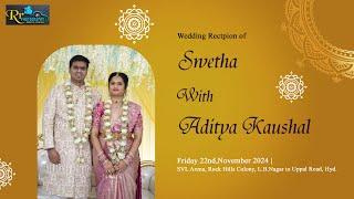 Reception of Swetha Weds Aditya Kaushal || on 22nd Nov. 2024 || RR Photography  || Cell: 9848881158