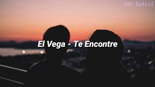 El Vega - Te encontre (Letra)