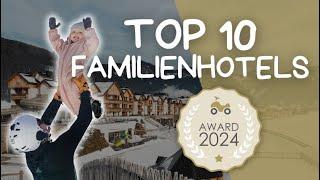 Die 10 besten Familienhotels in Europa – kinderhotel.info Award 2024