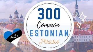 300 ESTONIAN Common Phrases - for Beginners! PART 1