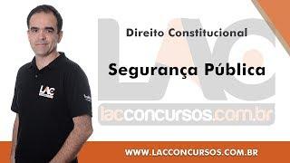 Segurança Pública - Direito Constitucional