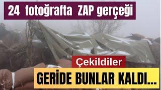 24 FOTOGRAFTA ZAP GERÇEĞİ: GERİDE BUNLARI BIRAKTILAR  #Zap #Metina #Avaşin #PençeKilit