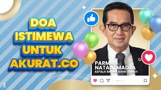 SELAMAT ULANG TAHUN KE-8 AKURAT.CO DARI KEPALA BADAN BANK TANAH PARMAN NATAATMADJA