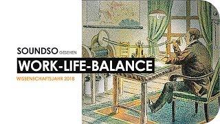 Die Grenze zwischen Arbeit und Freizeit | Work Life Balance und Digitalisierung #Wissenschaftsjahr