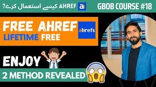 How To Use Ahref Tool Free (Premium )? 2 Methods 2023 - Best SEO Tools - Guest Posting Course