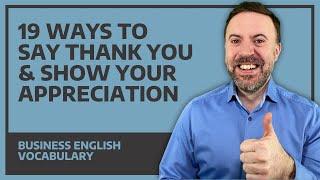 19 Ways To Say Thank You & Show Your Appreciation - Business English