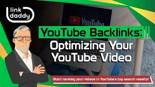 YouTube Backlinks - Optimizing Your YouTube Video