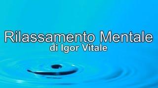 25 minuti di Rilassamento Mentale per eliminare lo stress