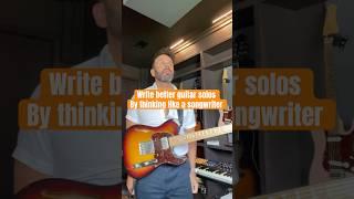 Write better guitar solos by thinking like a songwriter 