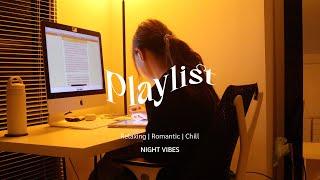 Playlist  Late Night Music | Work & Study with me ( relaxing, romantic, chill ) mynjimye