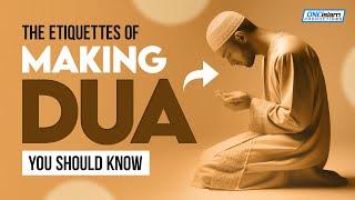 The Etiquettes Of Making Dua You Should Know