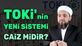 TOKİ'nin Yeni Sosyal Konut Projesi Caiz midir?