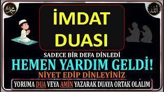 İMDAT DUASI - BİR DEFA DİNLEDİ VE ANINDA YARDIM GELDİ - BU DUA'DA 100% İSMİ AZAM VARDIR. Açıklamada