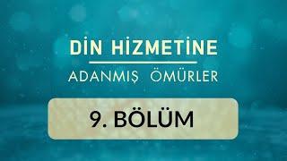 Mesut Öztürk (Ordu) - Din Hizmetine Adanmış Ömürler 9.Bölüm