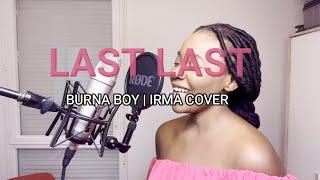 Burna Boy - LAST LAST | Irma cover