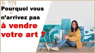 Comment VENDRE et faire de L'ARGENT avec votre ART ?