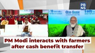 PM Modi interacts with farmers after cash benefit transfer