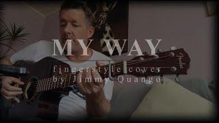 "My Way" (Frank Sinatra) fingerstyle guitar cover & arrangement by Jimmy Quango