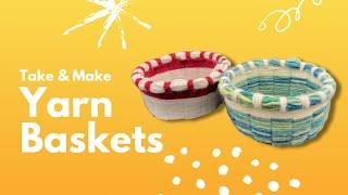 Take & Make Yarn Baskets