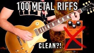 100 Metal Riffs NO Distortion! 