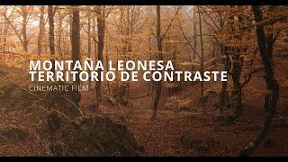 MONTAÑA LEONESA, TERRITORIO DE CONTRASTE. CINEMATIC FILM.