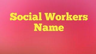 Some Social Workers Name