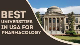 10 Best Universities in USA for Pharmacology