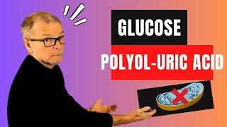 Glucose Opens Polyol-Fructose-Uric Acid Pathway