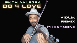 Snoh Aalegra - Do 4 Love remix by PhearNone